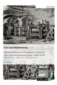 Berufsbildung in Österreich während der Habsburgermonarchie 1848-1918