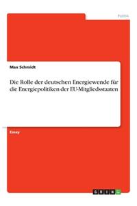 Die Rolle der deutschen Energiewende für die Energiepolitiken der EU-Mitgliedsstaaten