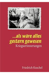 ... Als wäre alles gestern gewesen