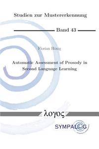 Automatic Assessment of Prosody in Second Language Learning