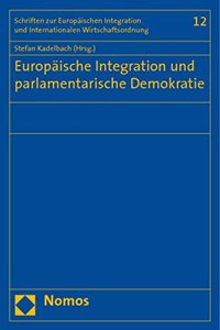 Europaische Integration Und Parlamentarische Demokratie