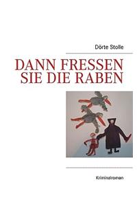 Dann fressen sie die Raben