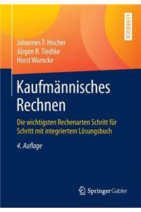 KaufmÃ¤nnisches Rechnen: Die Wichtigsten Rechenarten Schritt FÃ¼r Schritt Mit Integriertem LÃ¶sungsbuch