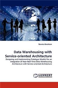 Data Warehousing with Service-oriented Architecture