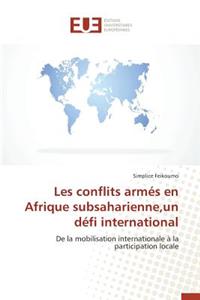 Les Conflits Armés En Afrique Subsaharienne, Un Défi International
