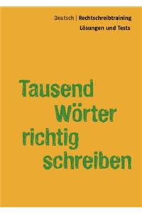 Tausend Wörter richtig schreiben - Lösungsbuch