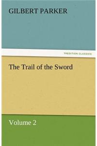 The Trail of the Sword, Volume 2