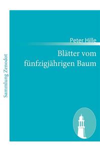 Blätter vom fünfzigjährigen Baum