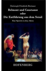 Belmont und Constanze oder Die Entführung aus dem Serail