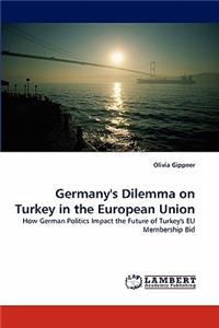 Germany's Dilemma on Turkey in the European Union