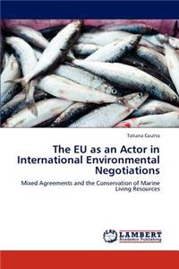 Eu as an Actor in International Environmental Negotiations