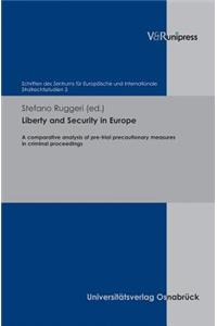 Liberty and Security in Europe: A Comparative Analysis of Pre-Trial Precautionary Measures in Criminal Proceedings