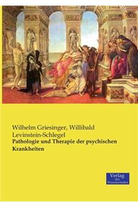 Pathologie und Therapie der psychischen Krankheiten