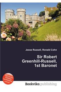 Sir Robert Greenhill-Russell, 1st Baronet