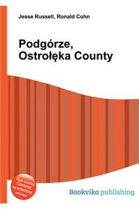Podgorze, Ostro Ka County