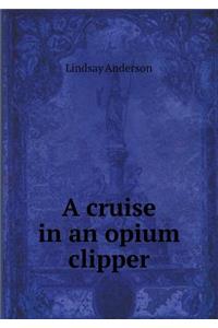 A cruise in an opium clipper