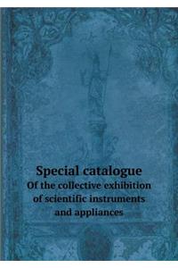 Special Catalogue of the Collective Exhibition of Scientific Instruments and Appliances