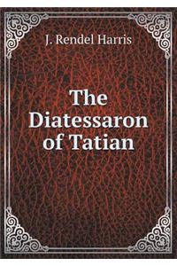 The Diatessaron of Tatian