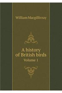 A History of British Birds Volume 1