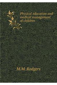 Physical Education and Medical Management of Children