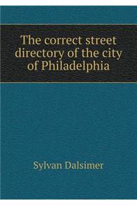 The Correct Street Directory of the City of Philadelphia