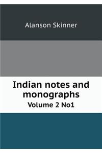 Indian Notes and Monographs Volume 2 No1