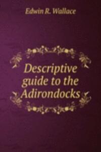 Descriptive guide to the Adirondocks