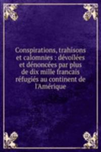 Conspirations, trahisons et calomnies