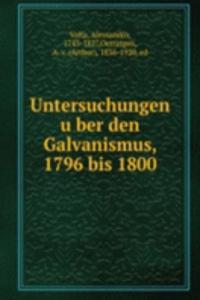 Untersuchungen uber den Galvanismus