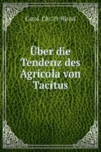 Uber die Tendenz des Agricola von Tacitus