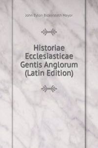 Historiae Ecclesiasticae Gentis Anglorum (Latin Edition)