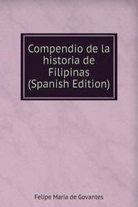 Compendio de la historia de Filipinas (Spanish Edition)