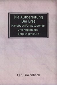 Die Aufbereitung Der Erze