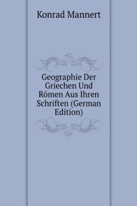 Geographie Der Griechen Und Romen Aus Ihren Schriften (German Edition)