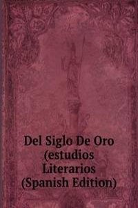 Del Siglo De Oro (estudios Literarios (Spanish Edition)