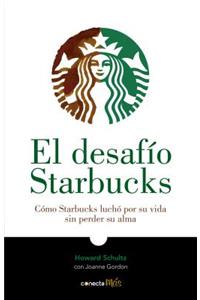 El Desafío Starbucks / Onward: How Starbucks Fought for Its Life Without Losing Its Soul