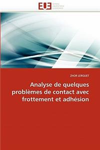 Analyse de quelques problèmes de contact avec frottement et adhésion