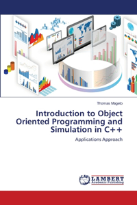 Introduction to Object Oriented Programming and Simulation in C++