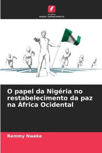 O papel da Nigéria no restabelecimento da paz na África Ocidental