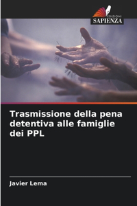 Trasmissione della pena detentiva alle famiglie dei PPL