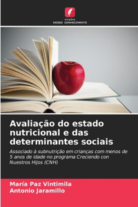 Avaliação do estado nutricional e das determinantes sociais