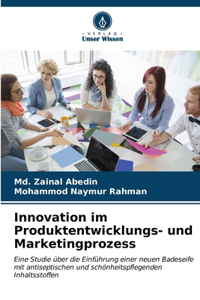 Innovation im Produktentwicklungs- und Marketingprozess