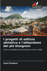 I progetti di edilizia abitativa e l'abbandono dei più bisognosi