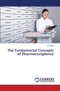 The Fundamental Concepts of Pharmacovigilance