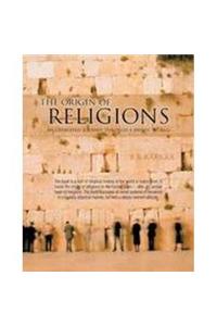 The Origin of Religions: An Open-eyed Journey Throgh a Mystic World