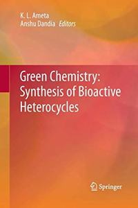 Green Chemistry: Synthesis Of Bioactive Heterocycles