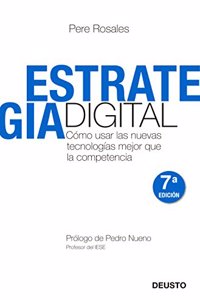Estrategia Digital: Como usar las nuevas tecnologias mejor que la competencia
