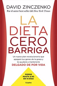La dieta cero barriga: Un nuevo plan revolucionario que apagara tus genes de la grasa y te ayudara a mantenerte delgado de por vida