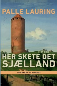 Her skete det - Sjælland