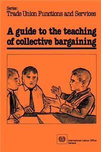 guide to the teaching of collective bargaining